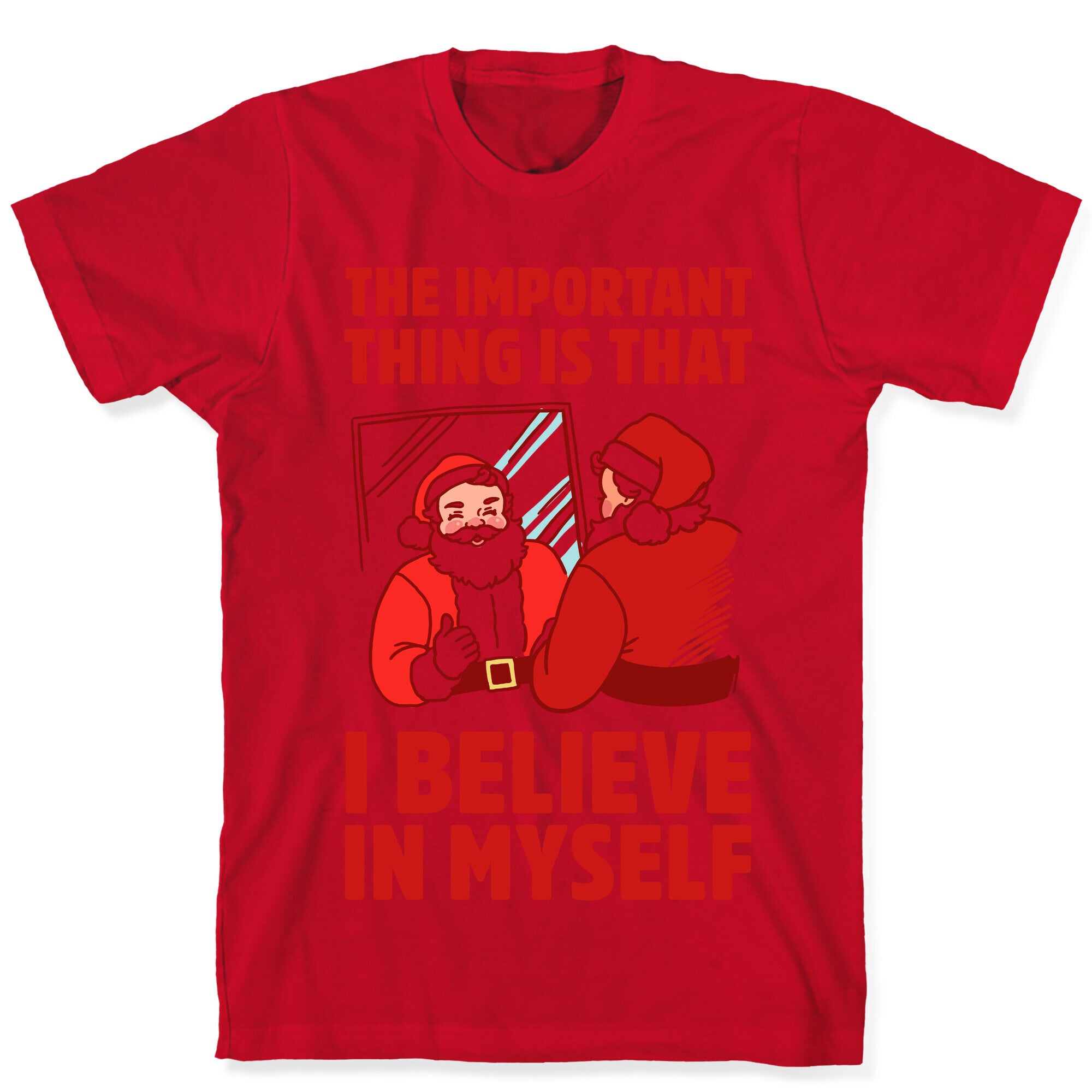 The Important Thing Is That I Believe In Myself T-Shirt